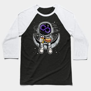 Astronaut Fastfood Polygon Matic Coin To The Moon Crypto Token Cryptocurrency Wallet Birthday Gift For Men Women Kids Baseball T-Shirt